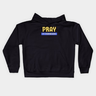 Pray it Forward | Christian Typography Kids Hoodie